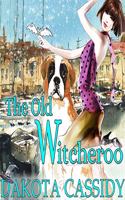 The Old Witcheroo Lib/E: (4 Witchless in Seattle Mysteries Lib/E)