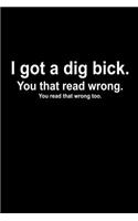 I got a dig bick. You that read wrong. You read that wrong too.: Food Journal - Track your Meals - Eat clean and fit - Breakfast Lunch Diner Snacks - Time Items Serving Cals Sugar Protein Fiber Carbs Fat - 110 pag