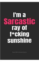 I'm A Sarcastic Ray of F*cking Sunshine Swear Gifts for Sarcastic Women