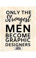 Only Strongest Men Become Graphic Designers