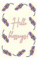 Hello blessings!