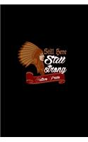 Still here. Still Strong. Native Pride