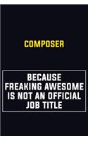 Composer Because Freaking Awesome Is Not An Official Job Title