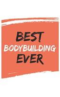 Best Bodybuilding Ever Bodybuildings Gifts Bodybuilding Appreciation Gift, Coolest Bodybuilding Notebook A beautiful