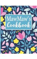MawMaw's Cookbook: Create Your Own Recipe Book, Empty Blank Lined Journal for Sharing Your Favorite Recipes, Personalized Gift, Spring Botanical Flowers