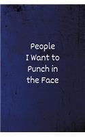 People I Want to Punch in the Face