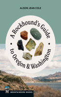 Rockhound's Guide to Oregon & Washington