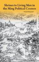Shrines to Living Men in the Ming Political Cosmos