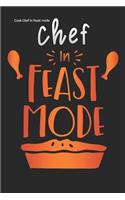 Cook Chef in feast mode: Lined Notebook / Diary / Journal To Write In 6"x9" for Thanksgiving. be Grateful Thankful Blessed this fall and get the pumpkin & Turkey ready.