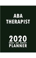 ABA Therapist 2020 Weekly and Monthly Planner: 2020 Planner Monthly Weekly inspirational quotes To do list to Jot Down Work Personal Office Stuffs Keep Tracking Things Motivations Notebook