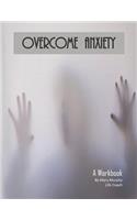 Overcome Anxiety - A Workbook