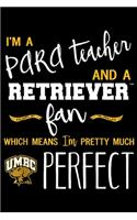 I'm a pard teacher and a retriever fan which means I'm pretty much umbc perfect