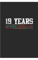 19 Years Of Being Awesome: Dotted Bullet Notebook - Awesome Birthday Gift Idea
