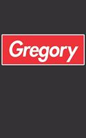 Gregory: Gregory Planner Calendar Notebook Journal, Personal Named Firstname Or Surname For Someone Called Gregory For Christmas Or Birthdays This Makes The 