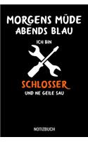 Morgens müde abends blau ich bin Schlosser und ne geile Sau: A5 Monatsplaner 120 Seiten mit Spalten für Monatsziele, Termine, Veranstaltungen, Notizen und Wochenübersicht. Geschenkidee für Schlosser