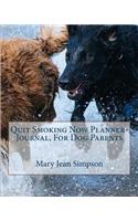 Quit Smoking Now Planner-Journal, For Dog Parents