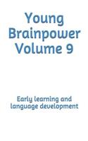 Young Brainpower Volume 9: Early learning and language development(9 Young Brainpower)