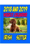 2018 and 2019 Weekly Calendar Irish Setter