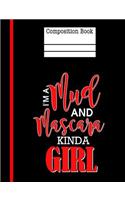 I'm A Mud and Mascara Kinda Girl Composition Notebook - Blank Unlined: 200 Pages 7.44 x 9.69 Blank Unlined Sketch Art Paper School Student Teacher Country Adventure Subject