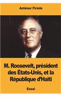 M. Roosevelt, président des États-Unis, et la République d'Haïti
