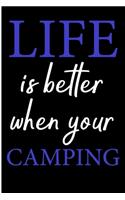 Life Is Better When Your Camping