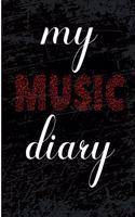 My Music Diary: Blank Lined Journal - Music Notebook, Lyric Diary, 6x9 Music Journal Diary