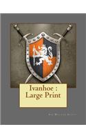 Ivanhoe: Large Print