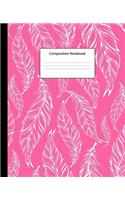 Composition Notebook: Pink White Feather Pattern College Ruled Blank Lined Cute Notebooks for Girls Women Teens Kids School Writing Notes Journal (7.5 X 9.25 In)