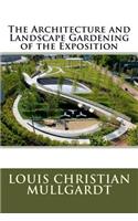 The Architecture and Landscape Gardening of the Exposition