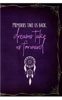 Memories Take Us Back, Dreams Take Us Forward