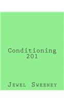 Conditioning 201