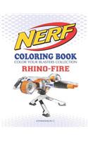 Nerf Coloring Book: Rhino-Fire: Color Your Blasters Collection, N-Strike Elite, Nerf Guns Coloring Book