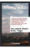 Manual of Mercantile Correspondence in Two Languages - English and German. Two Volumes, First Volume: English-German