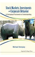 Stock Markets, Investments and Corporate Behavior: A Conceptual Framework of Understanding