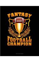 Fantasy Football Champion: Unruled Composition Book