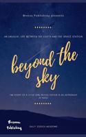 Beyond the Sky: The Story of a Little Girl Whose Father Is an Astronaut at NASA