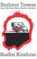 Brahma Towers: From the Case Files of Sachin Vittaldev(1 Case Files of Sachin Vittaldev)