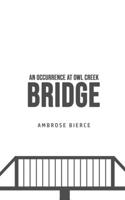 An Occurrence at Owl Creek Bridge