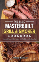 Basic Masterbuilt Grill & Smoker Cookbook