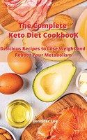 The Complete Keto Diet Cookbook