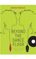 Beyond the Dance Floor
