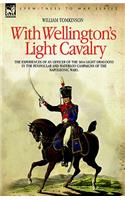 With Wellington's Light Cavalry - the experiences of an officer of the 16th Light Dragoons in the Peninsular and Waterloo campaigns of the Napoleonic wars