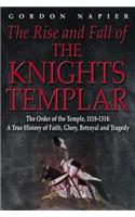 The Rise and Fall of the Knights Templar