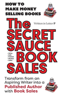 SECRET SAUCE of BOOK SALES - Written in Letter P