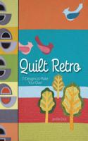 Quilt Retro: 11 Designs to Make Your Own