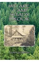 We Are Camp Shady Brook
