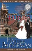 Greater Than Rubies: Novella Inspired by the Jewel Series (Large Print)