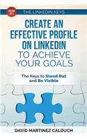 Create an effective profile on LinkedIn to achieve your goals: The keys to stand out and be visible