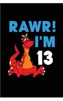 RAWR! I'm 13: Dinosaur Birthday Blank Lined Notebook(Funny Gag Gift)