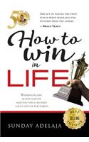 How to win in life